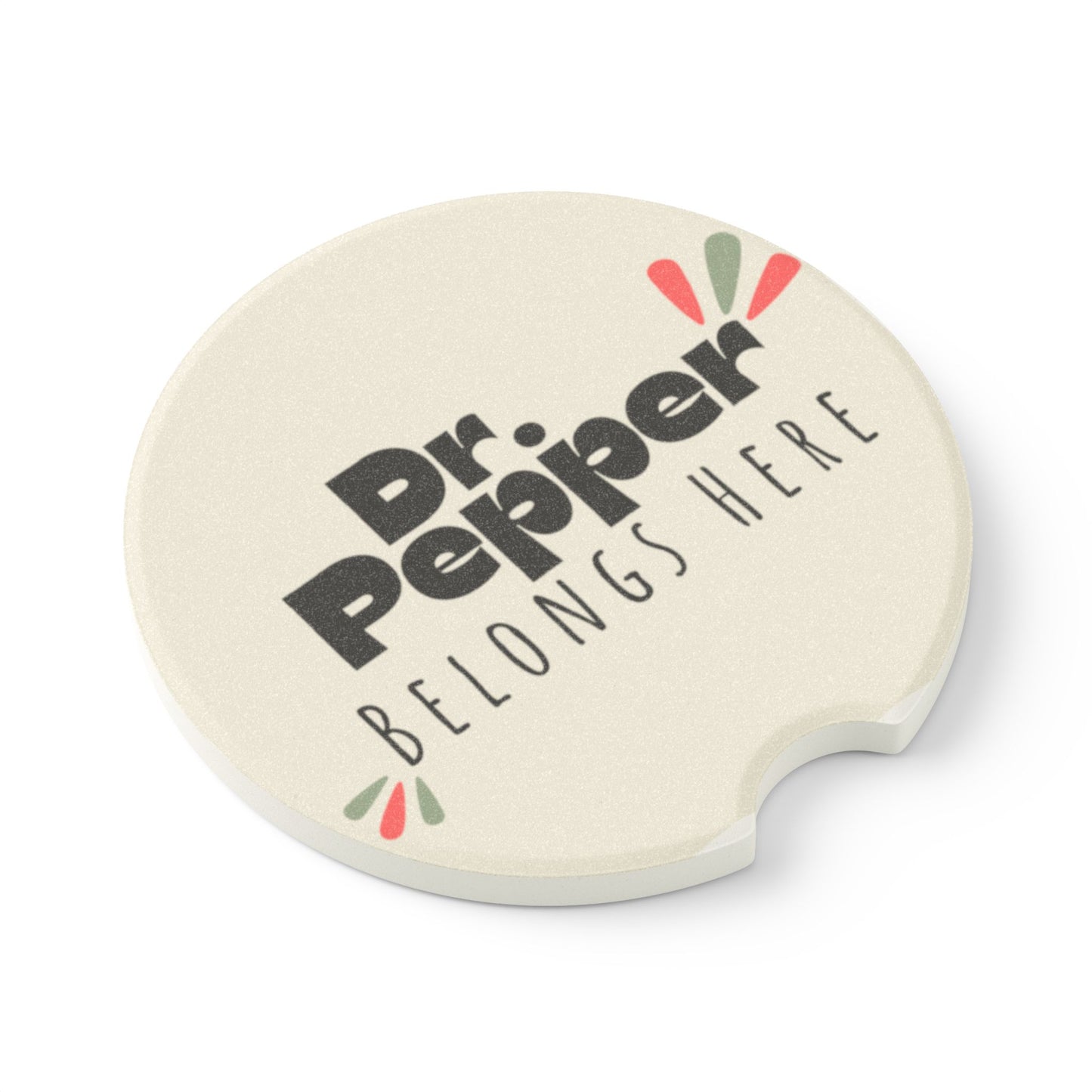 Car Coaster- Dr. Pepper Belongs Here