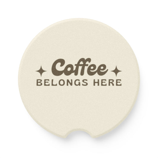 Car Coaster-Coffee Belongs Here
