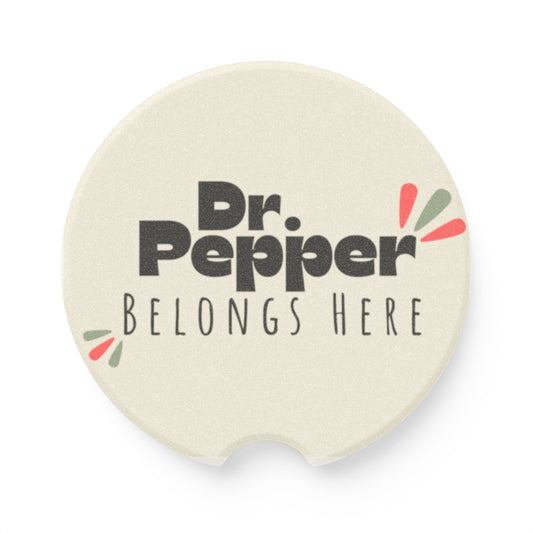 Car Coaster- Dr. Pepper Belongs Here